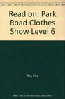 Read on Park Road Clothes Show Level 6