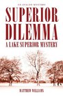 Superior Dilemma (A Lake Superior Mystery) (The Lake Superior Mysteries)