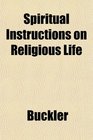 Spiritual Instructions on Religious Life