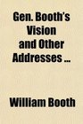 Gen Booth's Vision and Other Addresses