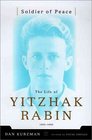 Soldier of Peace The Life of Yitzhak Rabin  19221995