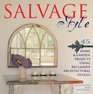 Salvage Style 45 Home  Garden Projects Using Reclaimed Architectural Details