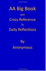 AA Big Book: Daily Reflections Cross Reference annotation (Understanding the AA Big Book) (Volume 3)