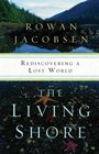 The Living Shore Rediscovering a Lost World