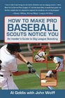 How to Make Pro Baseball Scouts Notice You An Insider's Guide to Big League Scouting