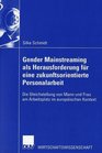 Gender Mainstreaming als Herausforderung fr eine zukunftsorientierte Personalarbeit Die Gleichstellung von Mann und Frau am Arbeitsplatz im europischen Kontext