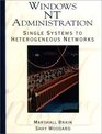 Windows NT Administration Single Systems to Heterogeneous Networks
