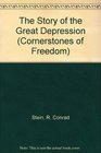 The Story of the Great Depression (Cornerstones of Freedom)