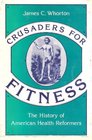 Crusaders for Fitness The History of American Health Reformers