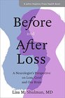 Before and After Loss A Neurologist's Perspective on Loss Grief and Our Brain