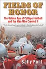Fields of Honor The Golden Age of College Football and the Men Who Created It