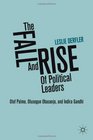 The Fall and Rise of Political Leaders Olof Palme Olusegun Obasanjo and Indira Gandhi