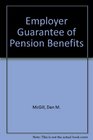 Employer Guarantee of Pension Benefits