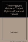 The Investor's Guide to Traded Options