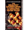 The Healthy Barbecuing and Grilling Recipe Book