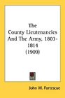 The County Lieutenancies And The Army 18031814