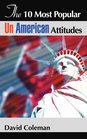 The 10 Most Popular UnAmerican Attitudes