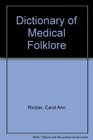 Dictionary of Medical Folklore