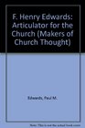 F Henry Edwards Articulator for the Church
