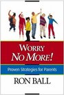 Worry No More Proven Strategies for Parents
