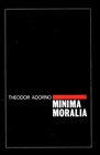 Minima Moralia Reflections from Damaged Life