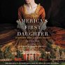 America's First Daughter A Novel
