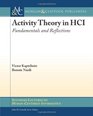 Activity Theory in HCI Fundamentals and Reflections