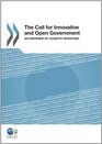 The Call for Innovative and Open Government An Overview of Country Initiatives