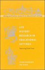 Life History Research in Educational Settings Learning from Lives