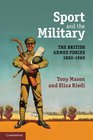 Sport and the Military The British Armed Forces 18801960