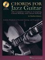 Chords for Jazz Guitar The Complete Guide to Comping Chord Melody and Chord Soloing