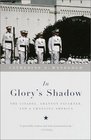 In Glory's Shadow  The Citadel Shannon Faulkner and a Changing America