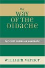 The Way of the Didache The First Christian Handbook