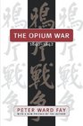 The Opium War 18401842 Barbarians in the Celestial Empire in the Early Part of the Nineteenth Century and the War by Which They Forced Her Gates Ajar