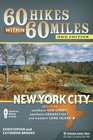 60 Hikes Within 60 Miles New York City Including Northern New Jersey Southwestern Connecticut and Western Long Island