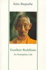 Excellent Buddhism An Exemplary Life