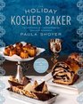 The Holiday Kosher Baker Traditional  Contemporary Holiday Desserts