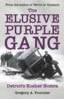 The Elusive Purple Gang Detroit's Kosher Nostra
