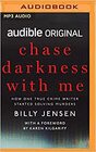Chase Darkness With Me How One True Crime Writer Started Solving Murders