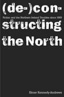 Fiction and the Northern Ireland Troubles Since 1969  Constructing the North