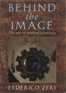 Behind the Image The Art of Reading Paintings