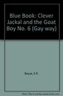 Gay Way Blue 6th Book The Clever Jackal and the Goat Boy