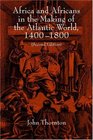 Africa and Africans in the Making of the Atlantic World, 1400-1800 (Studies in Comparative World History)