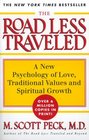 The Road Less Traveled : A New Psychology of Love, Traditional Values and Spiritual Growth