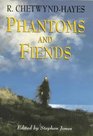 Phantoms and Fiends
