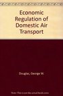 Economic Regulation of Domestic Air Transport
