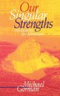Our Singular Strengths Meditations for Librarians