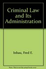 Criminal Law and Its Administration