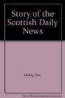Story of the Scottish Daily News
