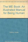 The Me Book An Illustrated Manual for Human Beings